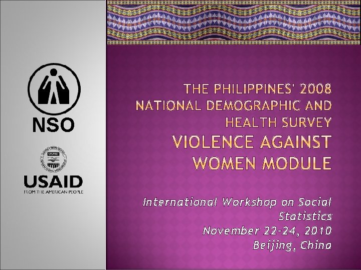 NSO International Workshop on Social Statistics November 22 -24, 2010 Beijing, China 