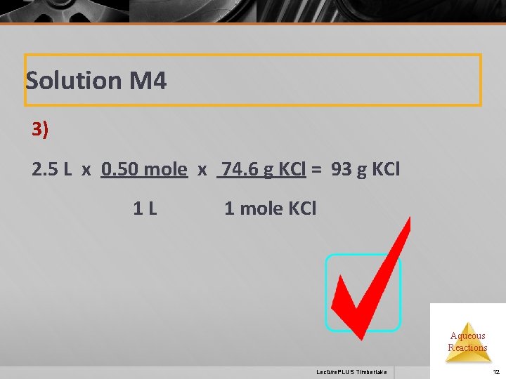 Solution M 4 3) 2. 5 L x 0. 50 mole x 74. 6