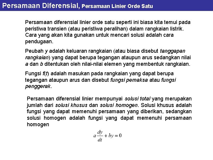 Persamaan Diferensial, Persamaan Linier Orde Satu Persamaan diferensial linier orde satu seperti ini biasa