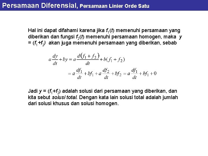 Persamaan Diferensial, Persamaan Linier Orde Satu Hal ini dapat difahami karena jika f 1(t)
