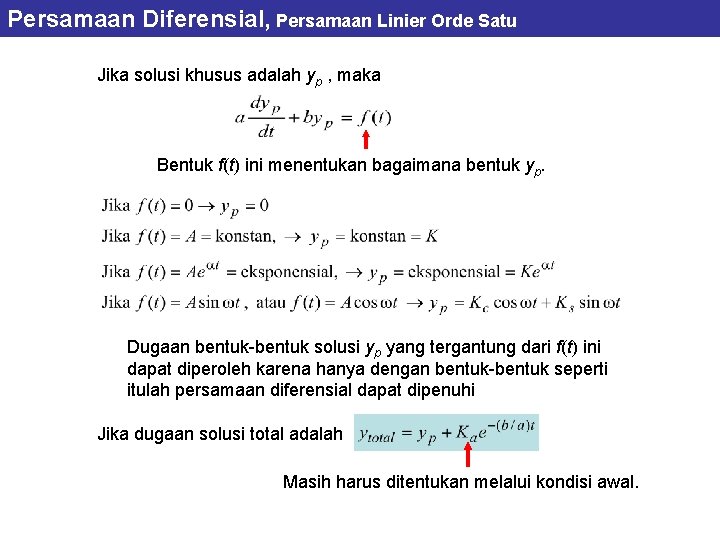 Persamaan Diferensial, Persamaan Linier Orde Satu Jika solusi khusus adalah yp , maka Bentuk