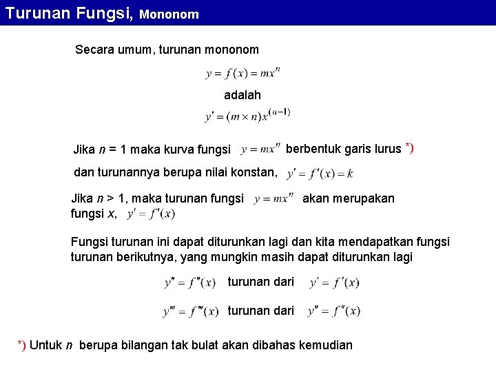 Turunan Fungsi, Mononom Secara umum, turunan mononom adalah Jika n = 1 maka kurva