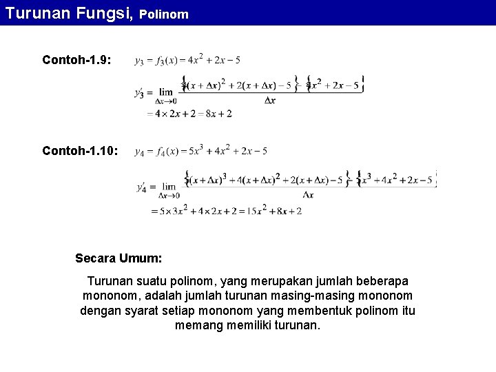 Turunan Fungsi, Polinom Contoh-1. 9: Contoh-1. 10: Secara Umum: Turunan suatu polinom, yang merupakan