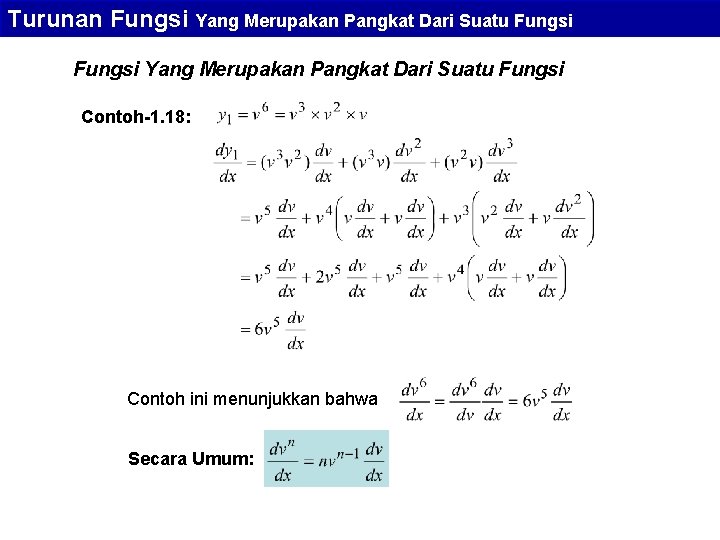 Turunan Fungsi Yang Merupakan Pangkat Dari Suatu Fungsi Contoh-1. 18: Contoh ini menunjukkan bahwa