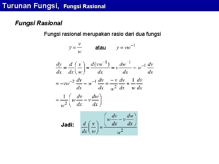 Turunan Fungsi, Fungsi Rasional Fungsi rasional merupakan rasio dari dua fungsi atau Jadi: 