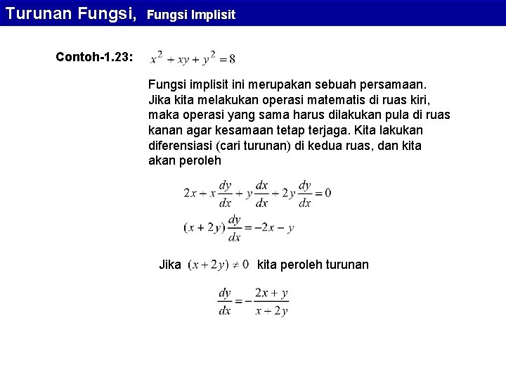 Turunan Fungsi, Fungsi Implisit Contoh-1. 23: Fungsi implisit ini merupakan sebuah persamaan. Jika kita