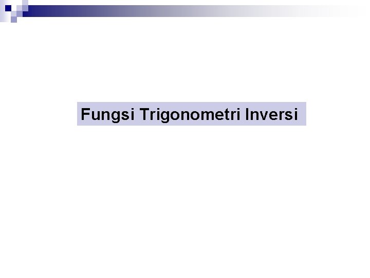 Fungsi Trigonometri Inversi 