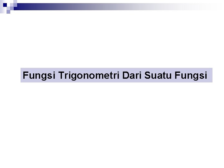 Fungsi Trigonometri Dari Suatu Fungsi 