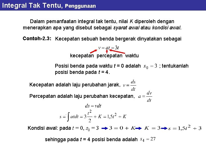 Integral Tak Tentu, Penggunaan Dalam pemanfaatan integral tak tentu, nilai K diperoleh dengan menerapkan