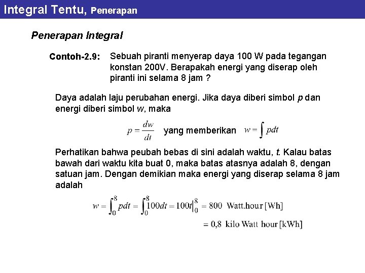 Integral Tentu, Penerapan Integral Contoh-2. 9: Sebuah piranti menyerap daya 100 W pada tegangan