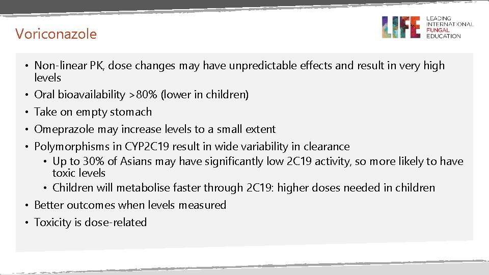 Voriconazole • Non-linear PK, dose changes may have unpredictable effects and result in very