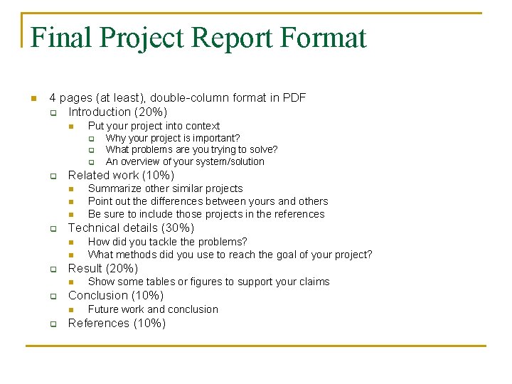 Final Project Report Format n 4 pages (at least), double-column format in PDF q Final Project Report Format n 4 pages (at least), double-column format in PDF q