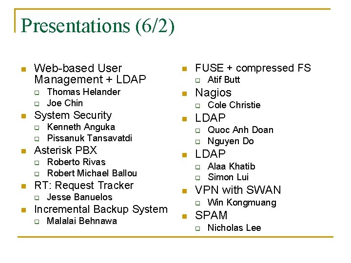 Presentations (6/2) n Web-based User Management + LDAP q q n System Security q Presentations (6/2) n Web-based User Management + LDAP q q n System Security q