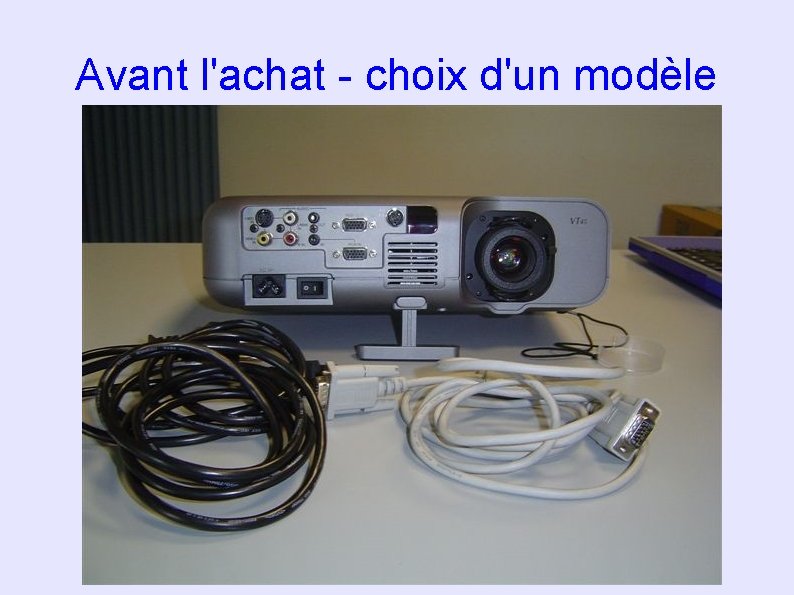 Avant l'achat - choix d'un modèle 