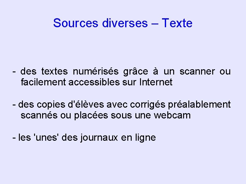 Sources diverses – Texte - des textes numérisés grâce à un scanner ou facilement