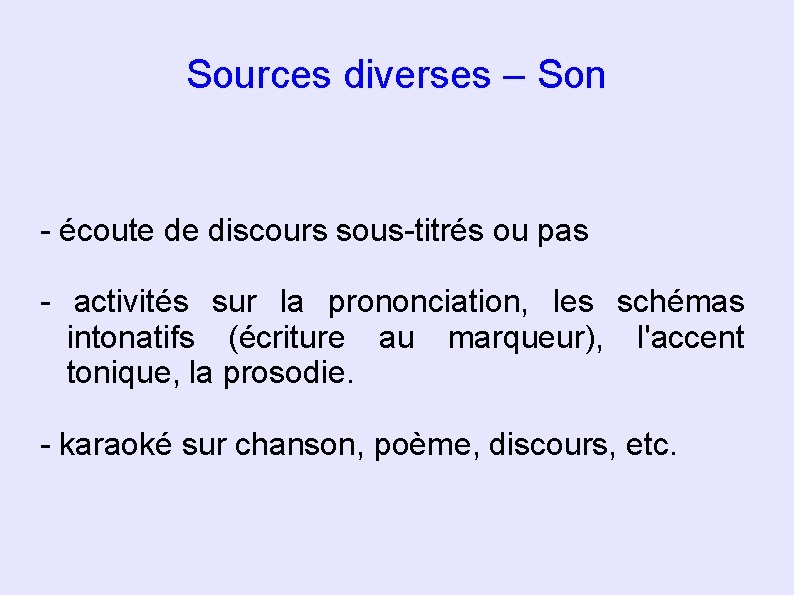 Sources diverses – Son - écoute de discours sous-titrés ou pas - activités sur