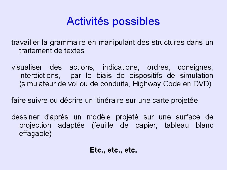 Activités possibles travailler la grammaire en manipulant des structures dans un traitement de textes Activités possibles travailler la grammaire en manipulant des structures dans un traitement de textes