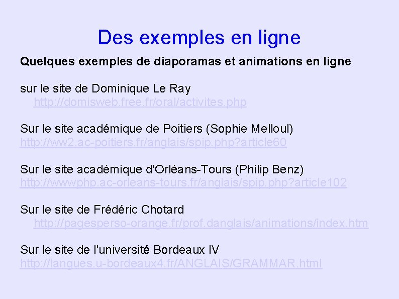 Des exemples en ligne Quelques exemples de diaporamas et animations en ligne sur le