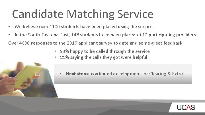 Candidate Matching Service • We believe over 1100 students have been placed using the Candidate Matching Service • We believe over 1100 students have been placed using the