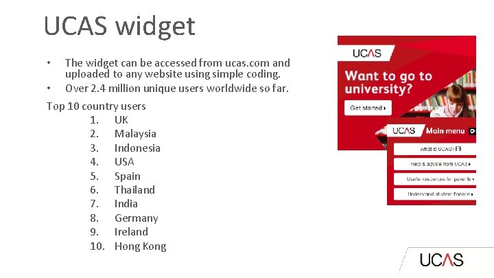 UCAS widget The widget can be accessed from ucas. com and uploaded to any