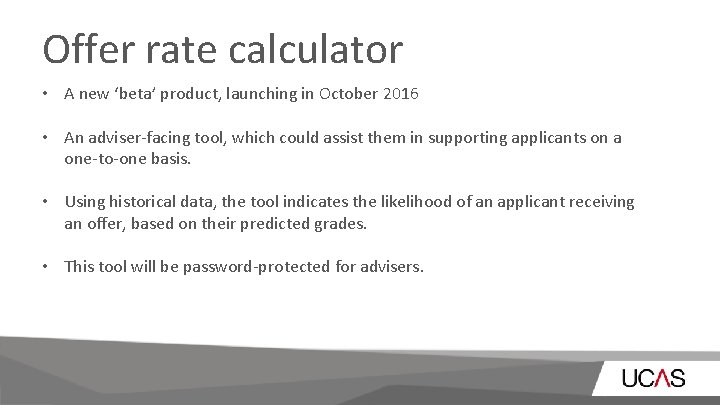 Offer rate calculator • A new ‘beta’ product, launching in October 2016 • An Offer rate calculator • A new ‘beta’ product, launching in October 2016 • An