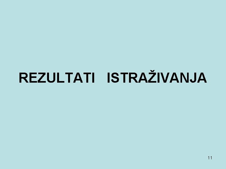 REZULTATI ISTRAŽIVANJA 11 