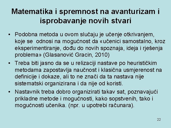 Matematika i spremnost na avanturizam i isprobavanje novih stvari • Podobna metoda u ovom