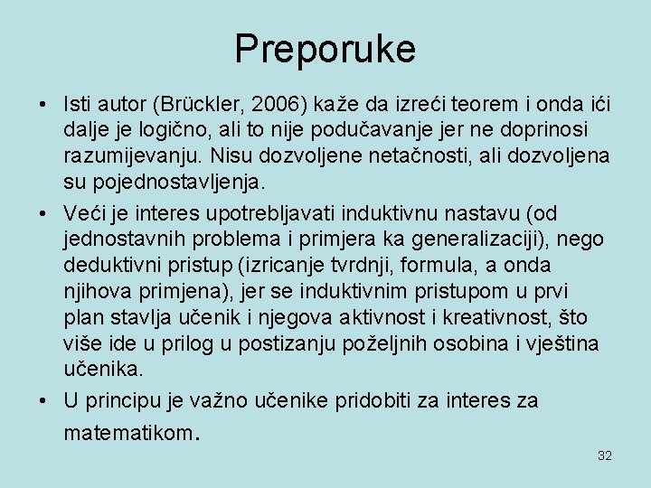 Preporuke • Isti autor (Brückler, 2006) kaže da izreći teorem i onda ići dalje