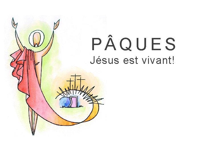 P QUES Jésus est vivant! 