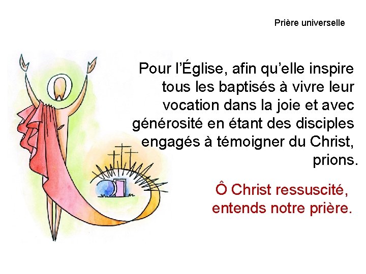 Prière universelle Pour l’Église, afin qu’elle inspire tous les baptisés à vivre leur vocation