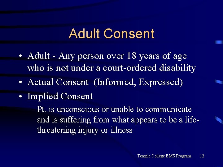 Adult Consent • Adult - Any person over 18 years of age who is