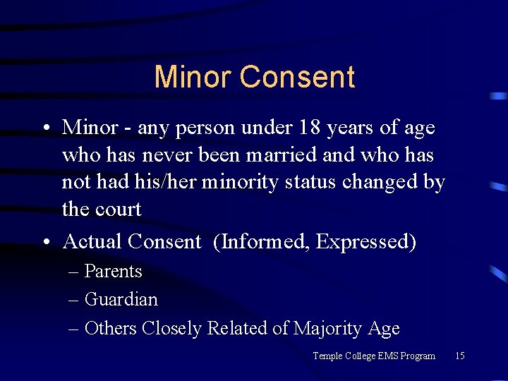 Minor Consent • Minor - any person under 18 years of age who has