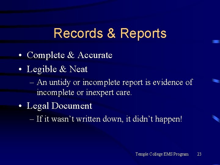 Records & Reports • Complete & Accurate • Legible & Neat – An untidy
