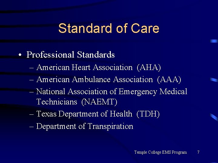 Standard of Care • Professional Standards – American Heart Association (AHA) – American Ambulance