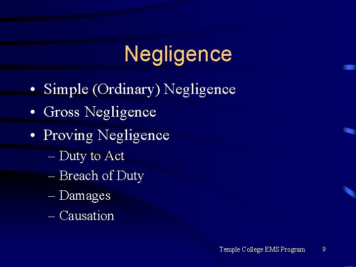 Negligence • Simple (Ordinary) Negligence • Gross Negligence • Proving Negligence – Duty to