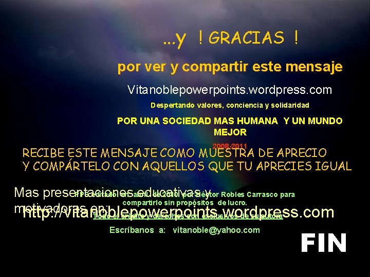 …y ! GRACIAS ! por ver y compartir este mensaje Vitanoblepowerpoints. wordpress. com Despertando