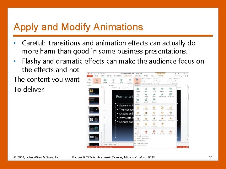 Apply and Modify Animations • Careful: transitions and animation effects can actually do more