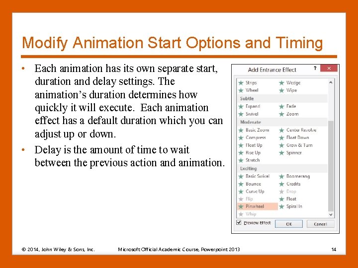 Modify Animation Start Options and Timing • Each animation has its own separate start,