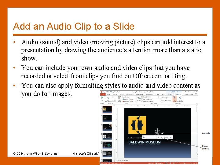 Add an Audio Clip to a Slide • Audio (sound) and video (moving picture)
