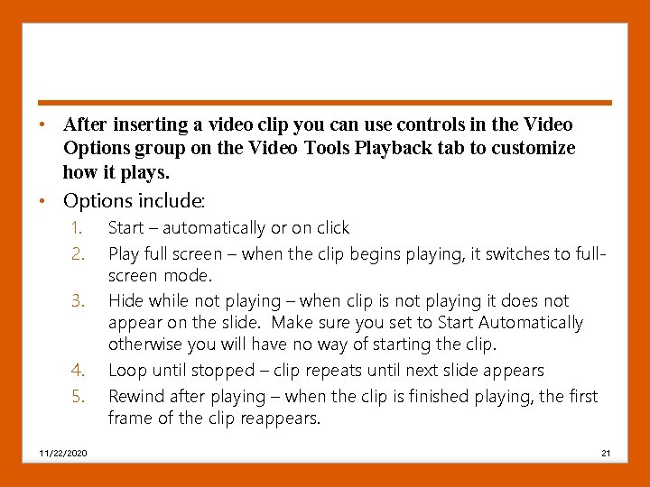  • After inserting a video clip you can use controls in the Video