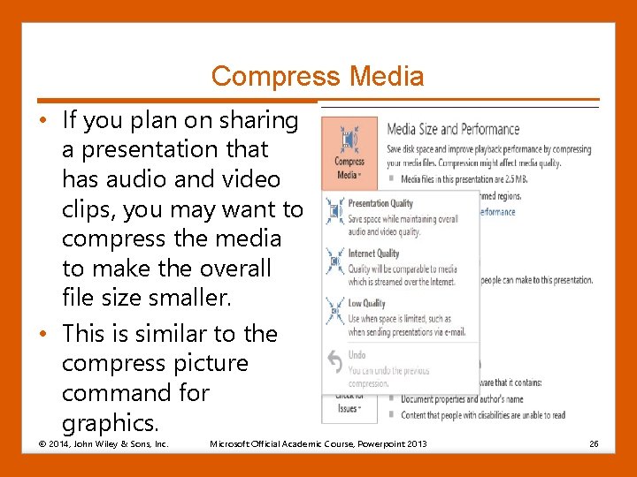 Compress Media • If you plan on sharing a presentation that has audio and