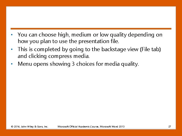  • You can choose high, medium or low quality depending on how you