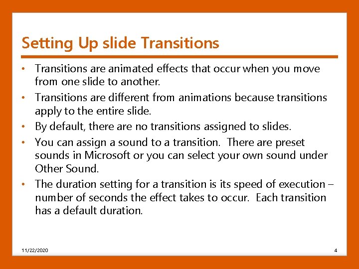 Setting Up slide Transitions • Transitions are animated effects that occur when you move