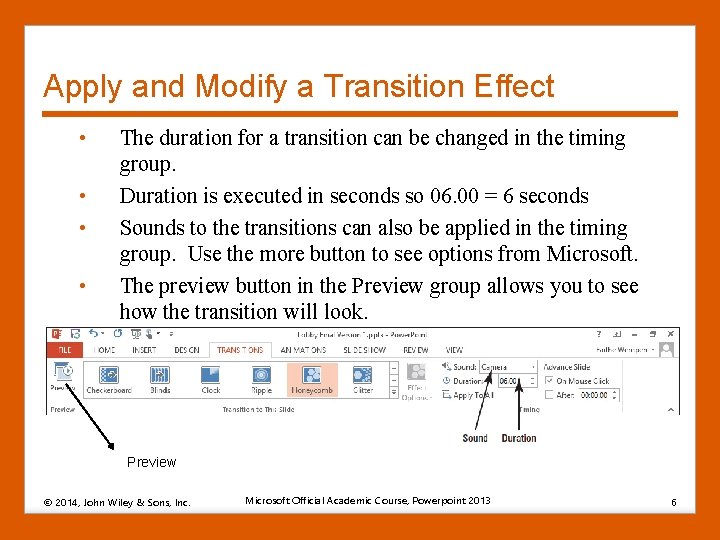 Apply and Modify a Transition Effect • • The duration for a transition can