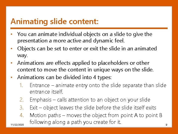 Animating slide content: • You can animate individual objects on a slide to give