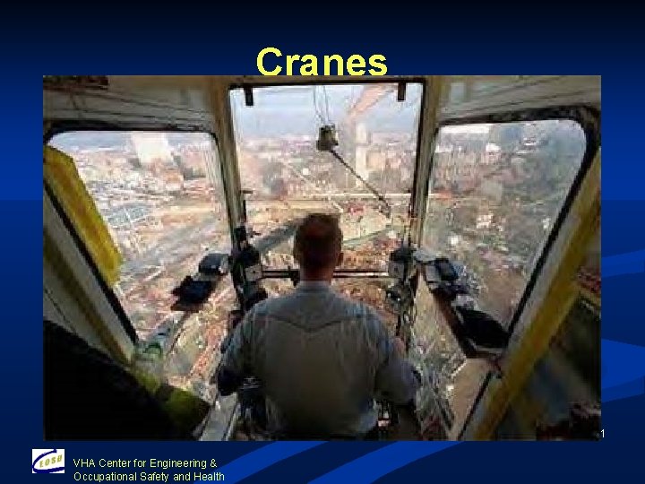 Cranes 1 VHA Center for Engineering & Occupational Safety and Health 