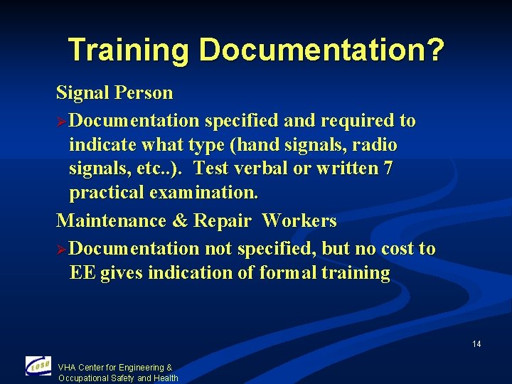 Training Documentation? Signal Person Ø Documentation specified and required to indicate what type (hand