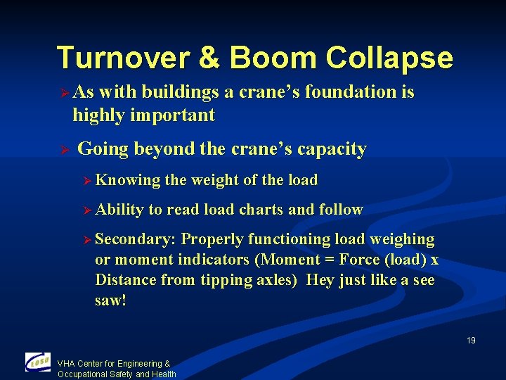 Turnover & Boom Collapse Ø As with buildings a crane’s foundation is highly important