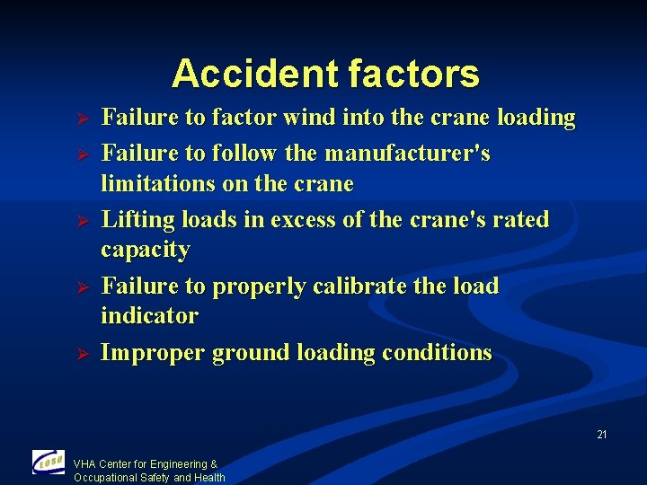 Accident factors Ø Ø Ø Failure to factor wind into the crane loading Failure