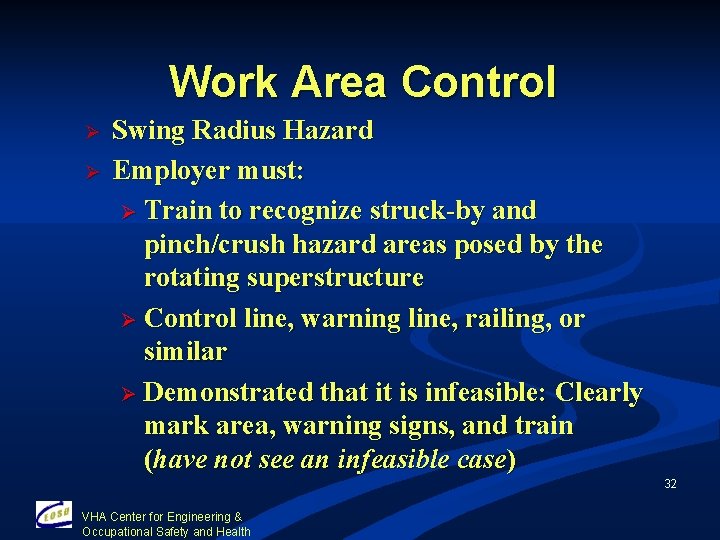 Work Area Control Ø Ø Swing Radius Hazard Employer must: Ø Train to recognize